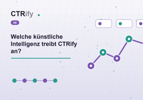 Welche künstliche Intelligenz treibt CTRify an?