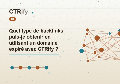 Quel type de backlinks puis-je obtenir en utilisant un domaine expiré avec CTRify ?