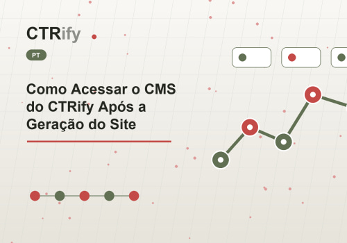 Como Acessar o CMS do CTRify Após a Geração do Site