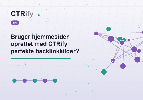 Bruger hjemmesider oprettet med CTRify perfekte backlinkkilder?