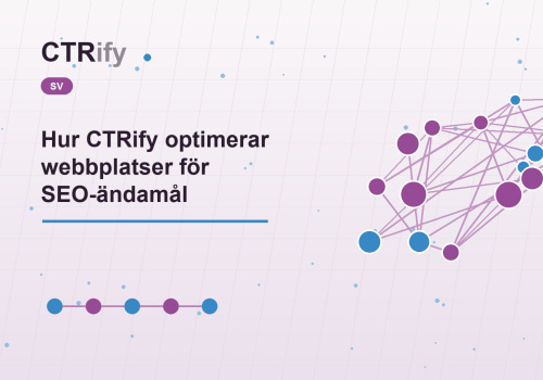 Hur CTRify optimerar webbplatser för SEO-ändamål