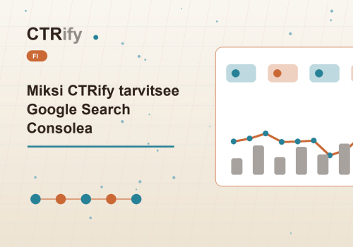 Miksi CTRify tarvitsee Google Search Consolea