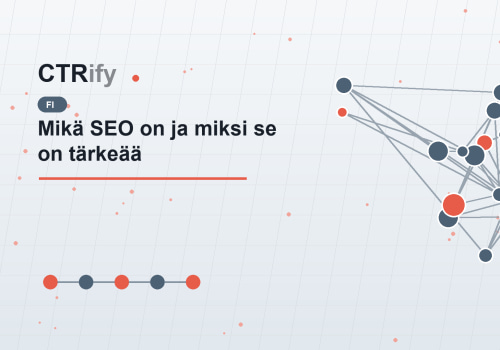Mikä SEO on ja miksi se on tärkeää