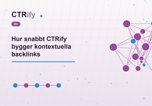 Hur snabbt CTRify bygger kontextuella backlinks