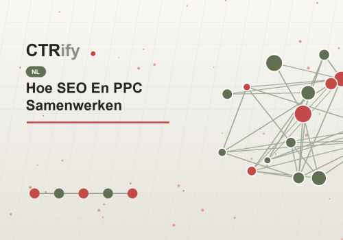 Hoe SEO En PPC Samenwerken