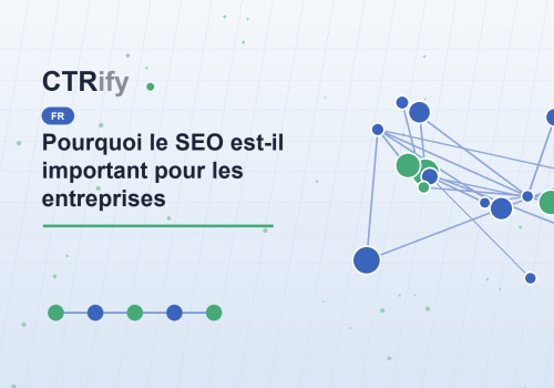 Pourquoi le SEO est-il important pour les entreprises