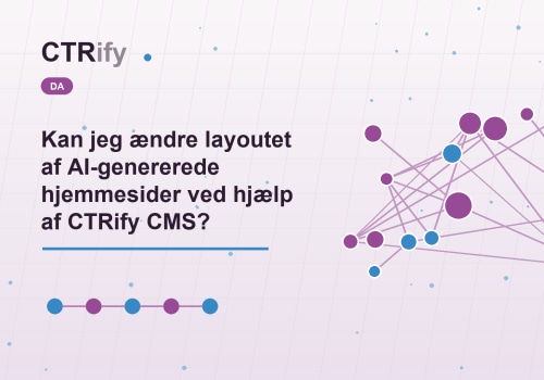 Kan jeg ændre layoutet af AI-genererede hjemmesider ved hjælp af CTRify CMS?