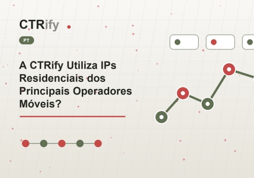 A CTRify Utiliza IPs Residenciais dos Principais Operadores Móveis?