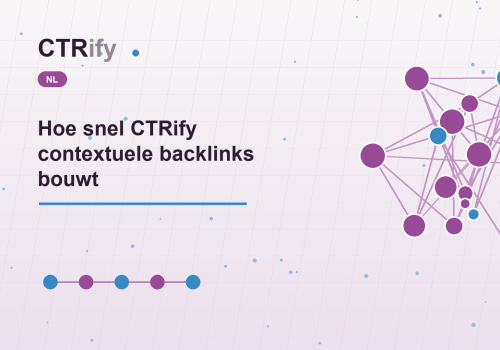 Hoe snel CTRify contextuele backlinks bouwt
