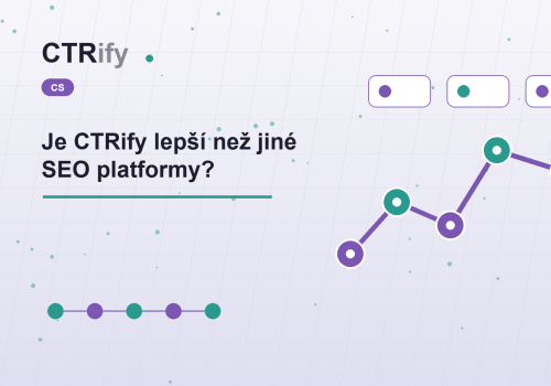 Je CTRify lepší než jiné SEO platformy?