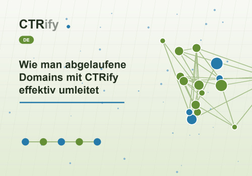 Wie man abgelaufene Domains mit CTRify effektiv umleitet